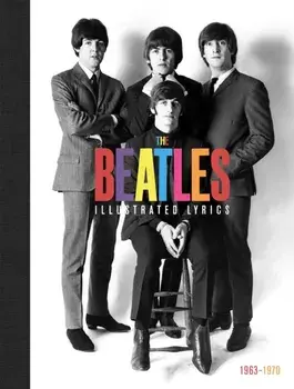 Beatles: The Illustrated Lyrics, Hardback/Welbeck
