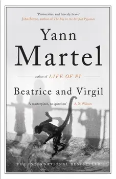 Beatrice and Virgil. Main, Paperback/Yann Martel