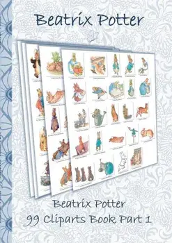Beatrix Potter 99 Cliparts Book Part 1 ( Peter Rabbit ), Paperback/Beatrix Potter