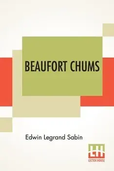 Beaufort Chums, Paperback/Edwin Legrand Sabin