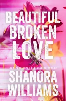 Beautiful Broken Love, Paperback/Shanora Williams