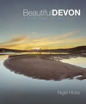 Beautiful Devon. A portrait of a county, Paperback/Nigel Hicks