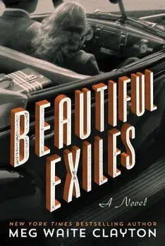 Beautiful Exiles, Paperback/Meg Waite Clayton