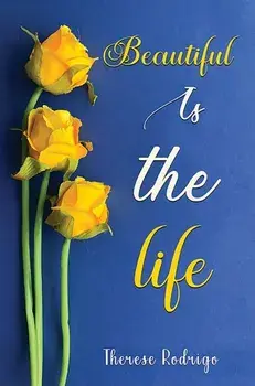 Beautiful Is the Life..., Paperback/Therese Rodrigo