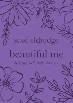Beautiful Me: Believing God's Truth about You, Paperback/Stasi Eldredge