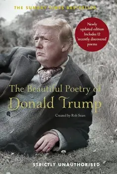 Beautiful Poetry of Donald Trump, Hardcover/Rob Sears