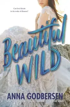 Beautiful Wild, Paperback/Anna Godbersen