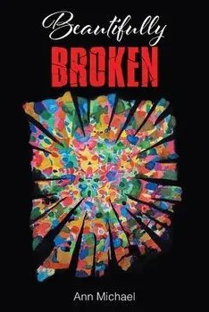 Beautifully Broken, Paperback/Ann Michael
