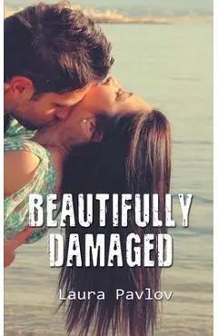 Beautifully Damaged - Laura Pavlov