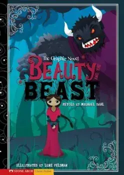 Beauty and the Beast: The Graphic Novel, Paperback/Michael Dahl