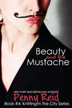 Beauty and the Mustache: A Philosophical Romance, Paperback/Penny Reid