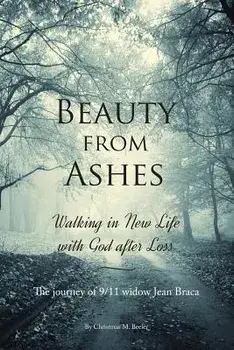 Beauty from Ashes: Walking in New Life with God After Loss, Paperback/Christmas M. Beeler