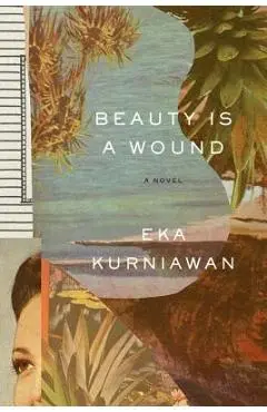 Beauty Is a Wound - Eka Kurniawan