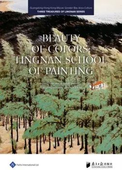 Beauty of Colors. Lingnan School of Painting, Paperback/Guangdong Federation of Literary and Art Circles