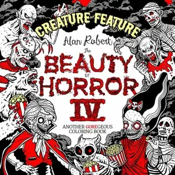 Beauty of Horror 4: Creature Feature Colouring Book, Paperback/Alan Robert