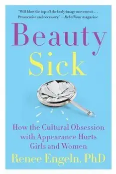 Beauty Sick, Paperback/Renee Engeln