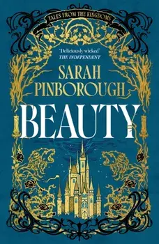 Beauty. The definitive dark fantasy romance retelling of Sleeping Beauty from the Sunday Times bestselling author of global sensation Behind Her Eyes, Paperback/Sarah Pinborough