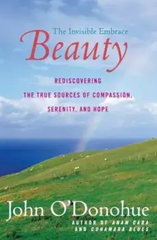 Beauty: The Invisible Embrace, Paperback/John O'Donohue