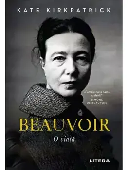 Beauvoir. O viata/Kate Kirkpatrick