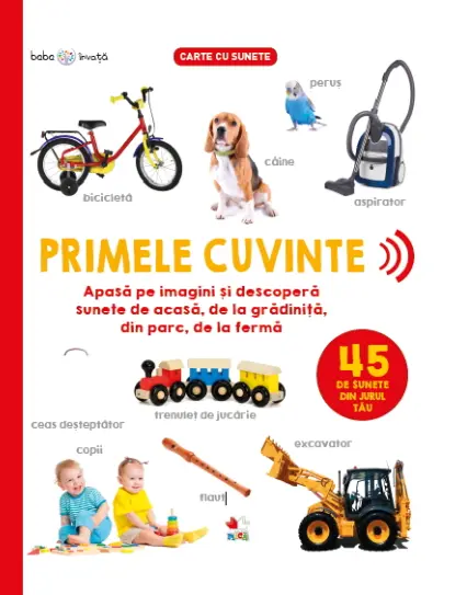 Bebe învață. Primele cuvinte. 45 de sunete din jurul tău
