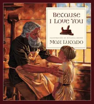 Because I Love You, Hardcover/Max Lucado