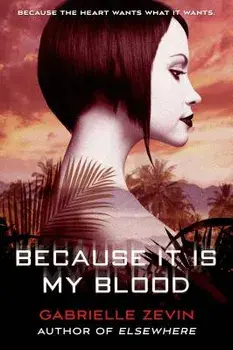 Because It Is My Blood, Paperback/Gabrielle Zevin