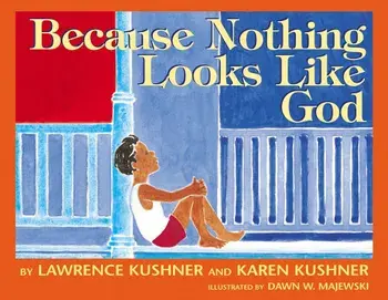 Because Nothing Looks Like God, Hardcover/Lawrence Kushner