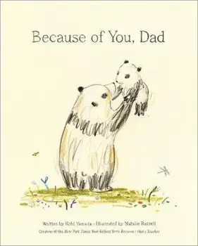Because of You, Dad, Hardcover/Kobi Yamada