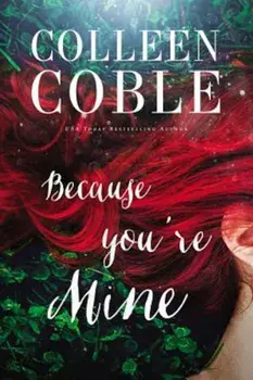 Because You're Mine, Paperback/Colleen Coble
