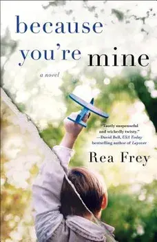 Because You're Mine, Paperback/Rea Frey