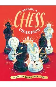 Become a Chess Champion: Learn the Basics from a Pro - James Canty Iii