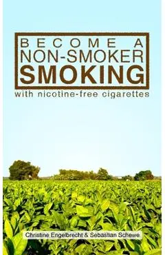 Become a non-smoker smoking with nicotine-free cigarettes - Sebastian Schewe