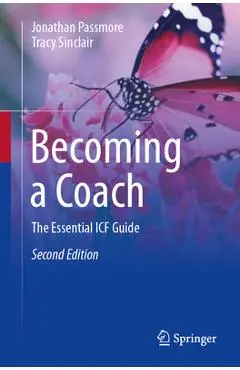 Becoming a Coach: The Essential Icf Guide - Jonathan Passmore