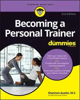 Becoming a Personal Trainer For Dummies, 2nd Edition, Paperback/S Austin