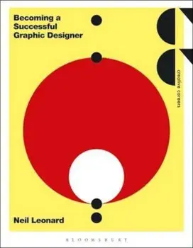 Becoming a Successful Graphic Designer, Paperback/Neil Leonard
