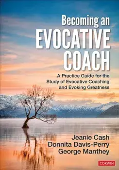Becoming an Evocative Coach. A Practice Guide for the Study of Evocative Coaching and Evoking Greatness, Paperback/George E. Manthey
