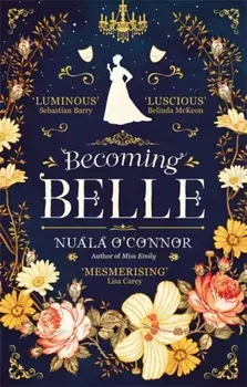 Becoming Belle, Paperback/Nuala O'Connor