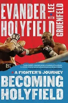 Becoming Holyfield: A Fighter's Journey, Paperback/Evander Holyfield