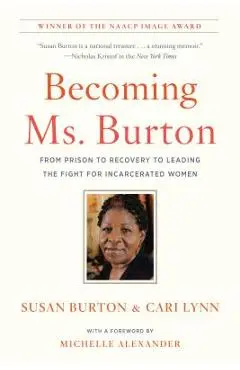 Becoming Ms. Burton: From Prison to Recovery to Leading the Fight for Incarcerated Women - Susan Burton