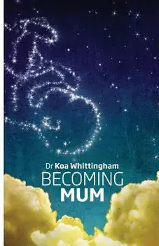 Becoming Mum, Paperback/Koa Lou Whittingham