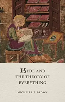 Bede and the Theory of Everything, Hardback/Michelle P Brown