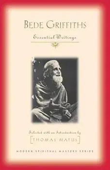 Bede Griffiths: Essential Writings, Paperback/Bede Griffiths