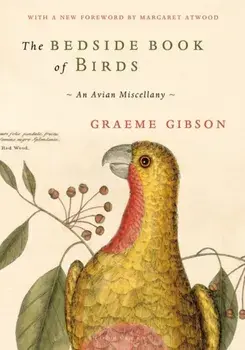 Bedside Book of Birds, Hardback/Graeme Gibson