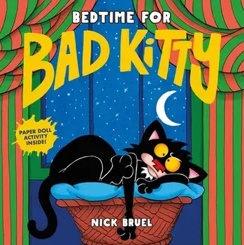 Bedtime for Bad Kitty, Hardcover/Nick Bruel