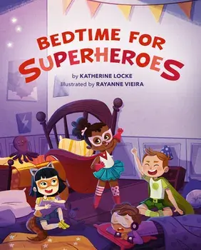 Bedtime for Superheroes, Hardcover/Katherine Locke