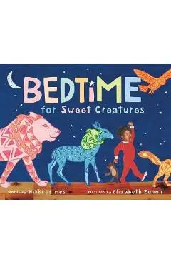 Bedtime for Sweet Creatures - Nikki Grimes