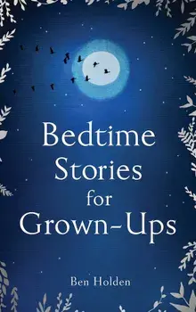 Bedtime Stories for Grown-Ups, Hardcover/Ben Holden