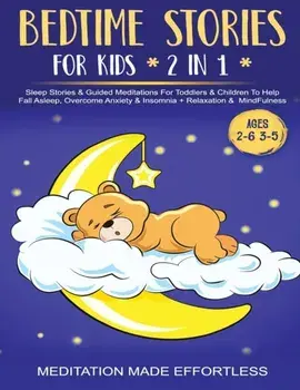 Bedtime Stories For Kids (2 in 1)Sleep Stories& Guided Meditation For Toddlers& Children To Help Fall Asleep, Overcome Anxiety& Insomnia Relaxation&/***