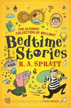 Bedtime Stories with R.A. Spratt. Tales from the Hit Children's Podcast, Paperback/R.A. Spratt
