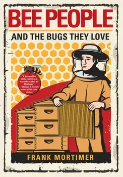 Bee People And The Bugs They Love, Paperback/Frank Mortimer